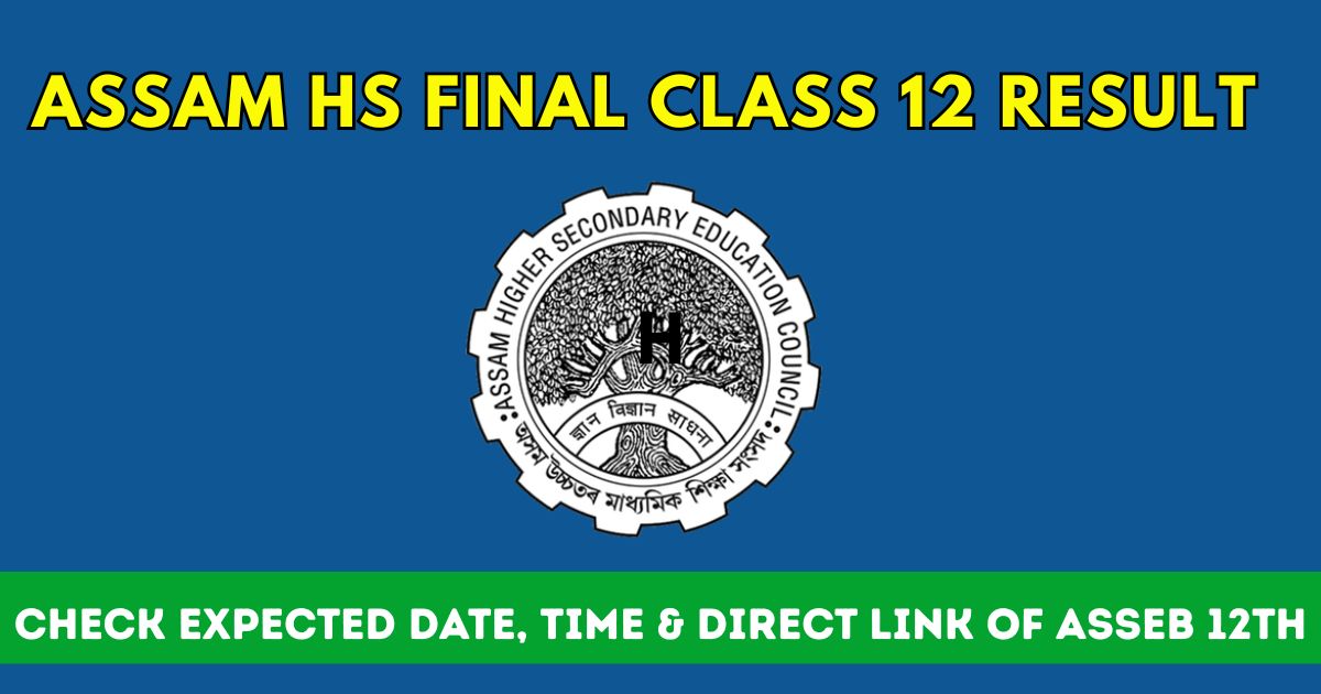 Assam HS Final Class 12 Result Date and Time