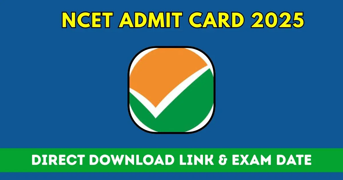 NCET Admit Card 2025 Dowload link