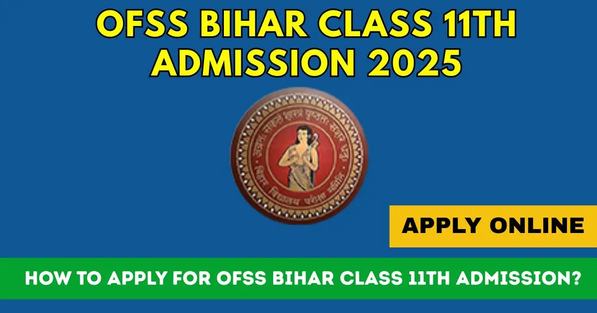 OFSS Bihar Class 11th Admission 2025