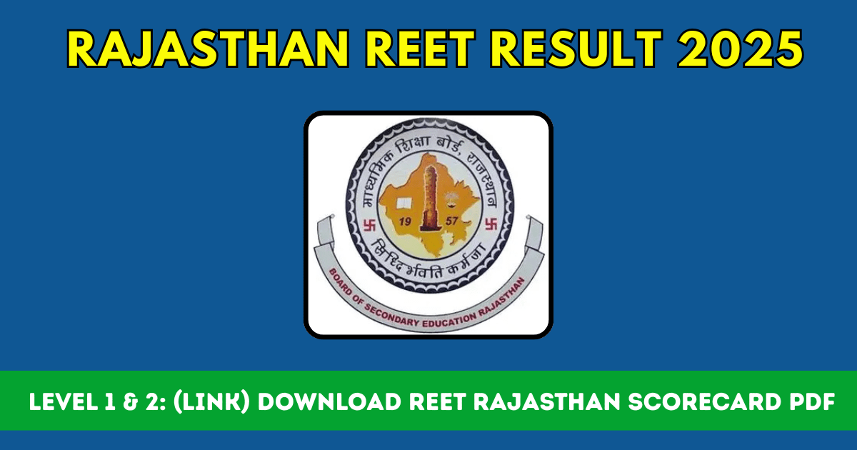 Rajasthan REET Result 2025 Date, Direct Link, Download Score Card