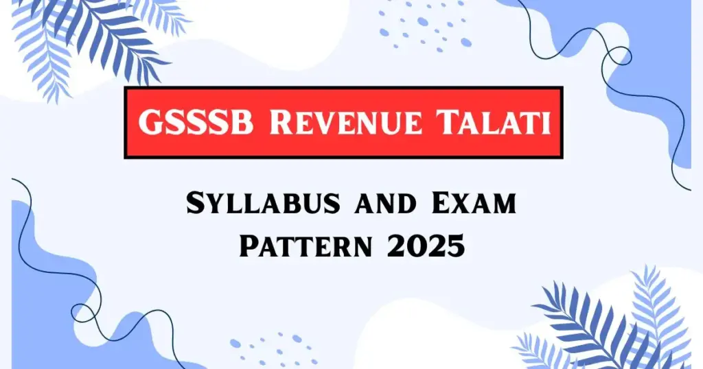 Check GSSSB Revenue Talati Syllabus and Exam Pattern 2025