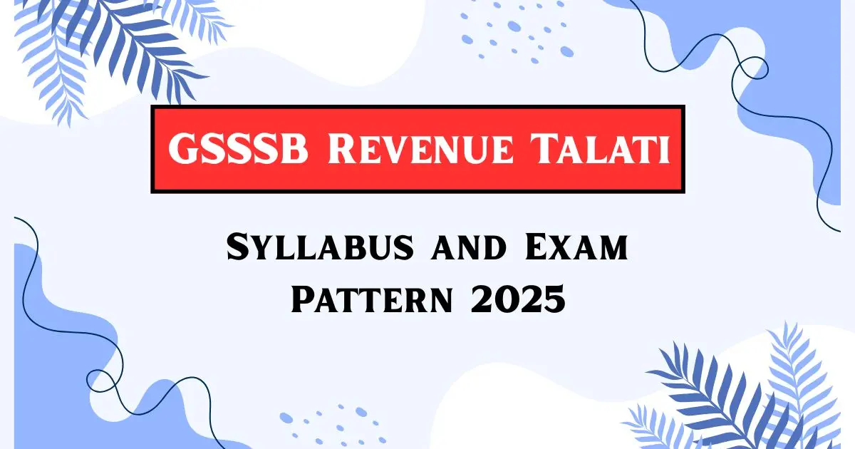 Check GSSSB Revenue Talati Syllabus and Exam Pattern 2025