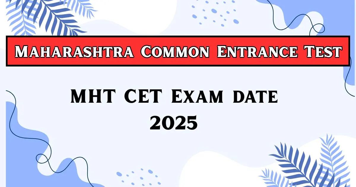MHT CET Exam date 2025