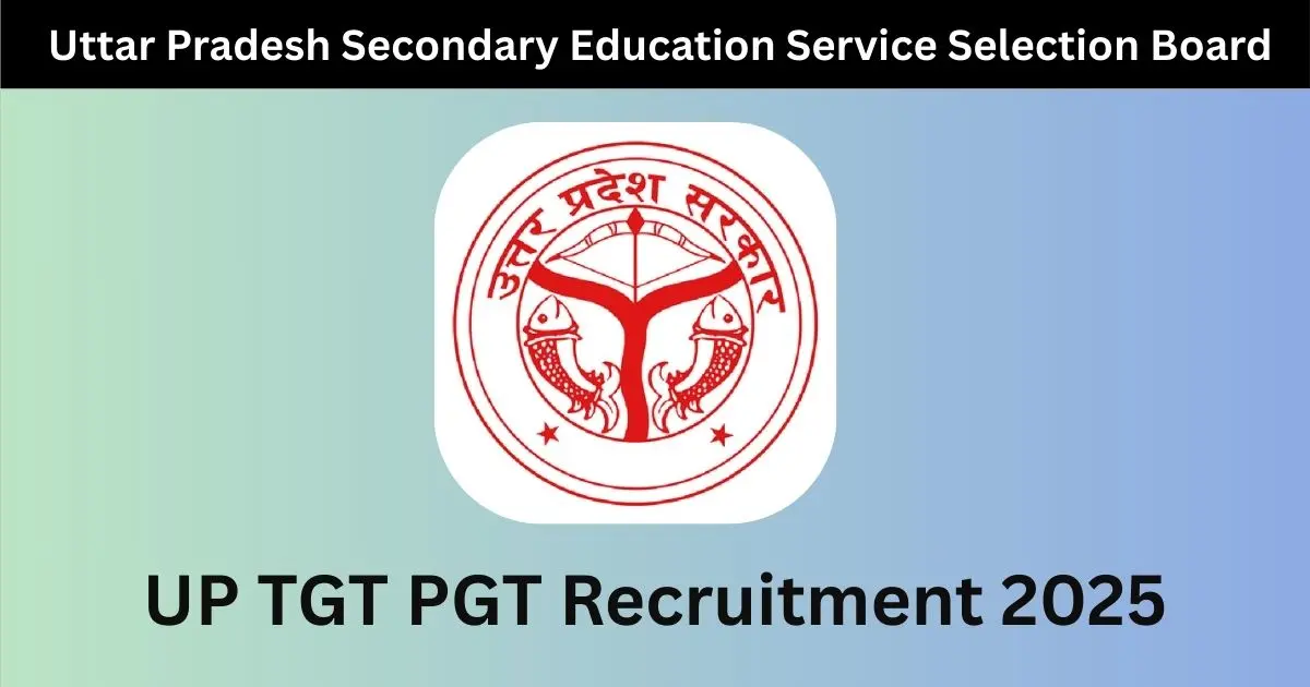 UP TGT PGT Recruitment 2025: New Exam Date, Admit Card, Vacancy & Syllabus