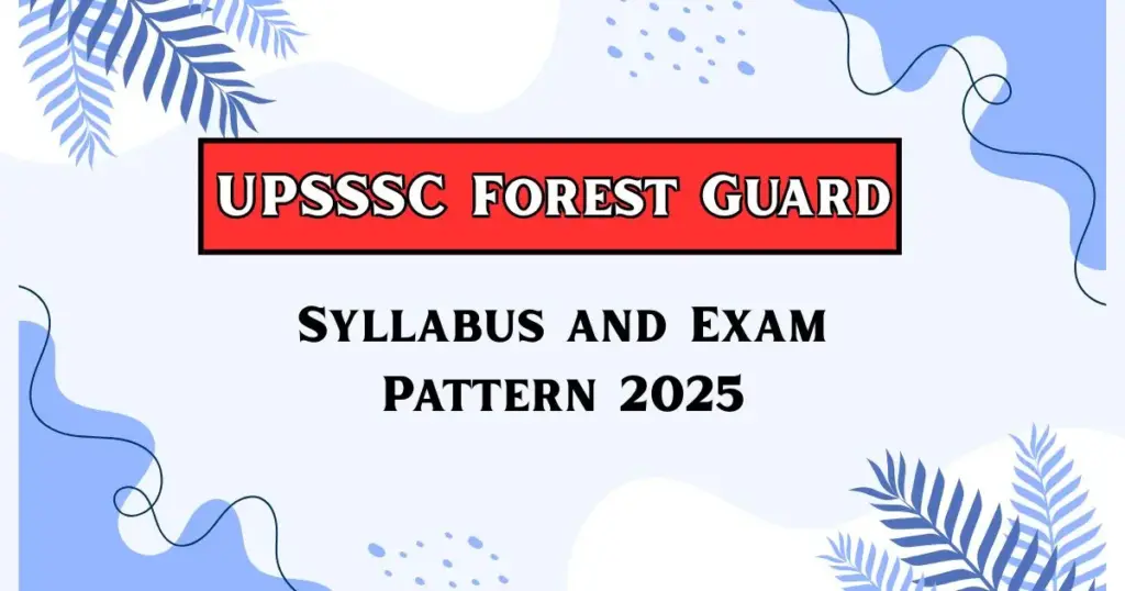 UPSSSC Forest Guard Syllabus & Exam Pattern 2025