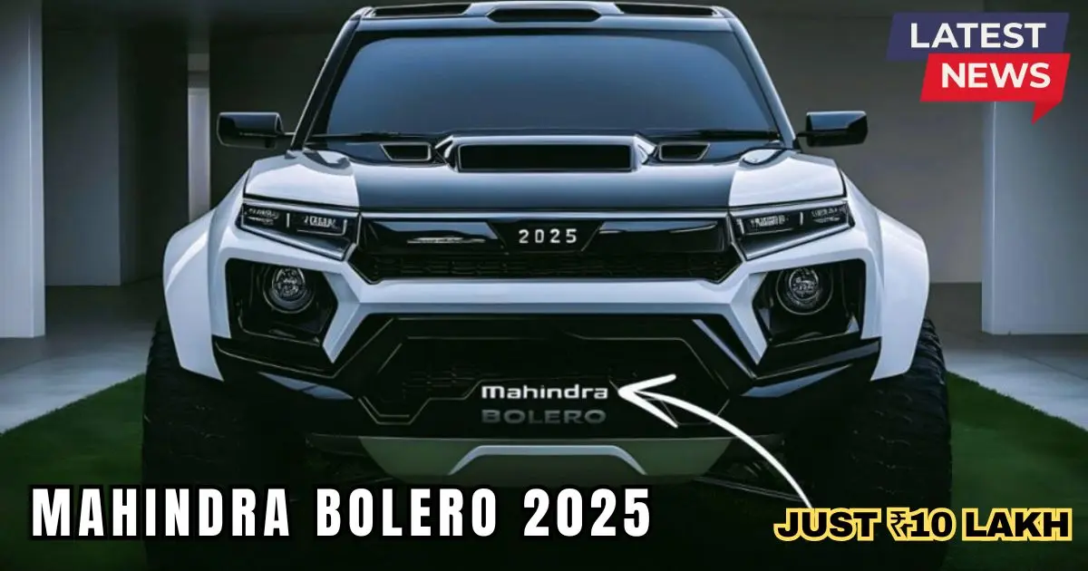 Mahindra Bolero 2025: A Stylish New SUV at Just ₹10 Lakh