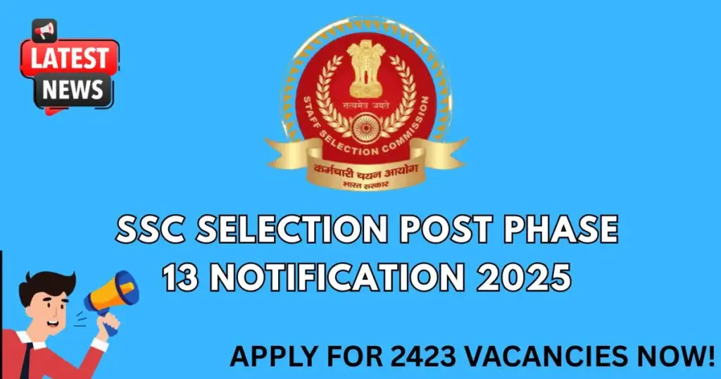 SSC Selection Post Phase 13 Notification 2025