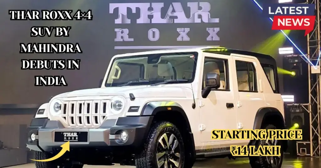 Thar Roxx 4×4 SUV by Mahindra Debuts in India