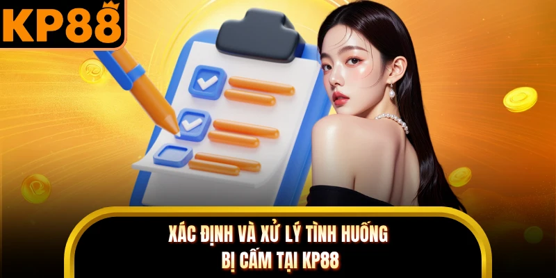 Xác định và xử lý tình huống bị cấm tại KP88